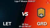 LET vs GRD Dream11 Prediction, Preview & Updates - <small>Sat, 26 Sep 03:30 PM IST</small>