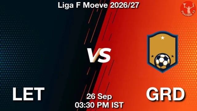 LET vs GRD Match Previews and Football Tips