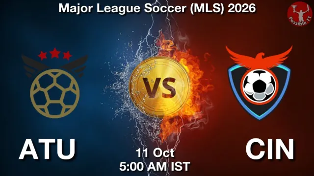 ATU vs CIN ड्रीम11 भविष्यवाणी, फैंटेसी फुटबॉल टीम - 11 अक्टूबर 2026