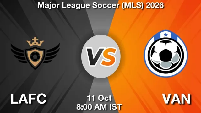 LAFC vs VAN ड्रीम11 भविष्यवाणी, फैंटेसी फुटबॉल टीम - 11 अक्टूबर 2026