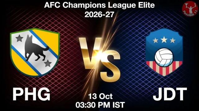 PHG vs JDT ड्रीम11 भविष्यवाणी, फैंटेसी फुटबॉल टीम - 13 अक्टूबर 2026