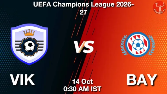 VIK vs BAY ड्रीम11 भविष्यवाणी, फैंटेसी फुटबॉल टीम - 14 अक्टूबर 2026
