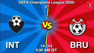 INT vs BRU Matcch Previews