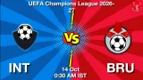 INT vs BRU Dream11 Prediction, Preview & Updates - <small>Wed, 14 Oct 12:30 AM IST</small>