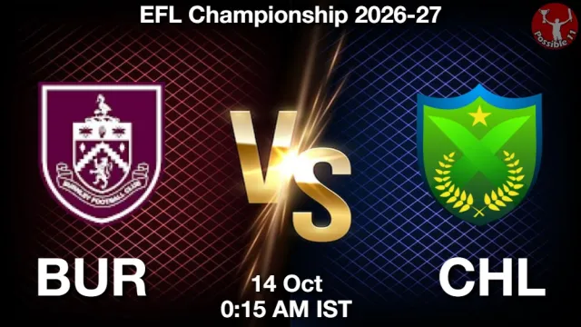 BUR vs CHL ड्रीम11 भविष्यवाणी, फैंटेसी फुटबॉल टीम - 14 अक्टूबर 2026