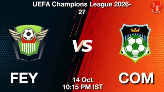 FEY vs COM FEY vs COM - UEFA Champions