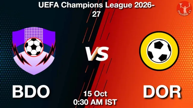 BDO vs DOR ड्रीम11 भविष्यवाणी, फैंटेसी फुटबॉल टीम - 15 अक्टूबर 2026