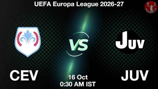 CEV vs JUV Match Previews and Football Tips