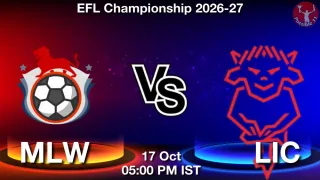 MLW vs LIC - EFL Championship