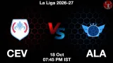 CEV vs ALA Dream11 Prediction, Preview & Updates - <small>Sun, 18 Oct 07:45 PM IST</small>