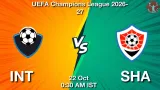 INT vs SHA Dream11 Prediction, Preview & Updates - <small>Thu, 22 Oct 12:30 AM IST</small>