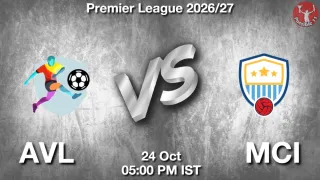 AVL vs MCI Match Previews