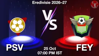 PSV vs FEY Match Previews