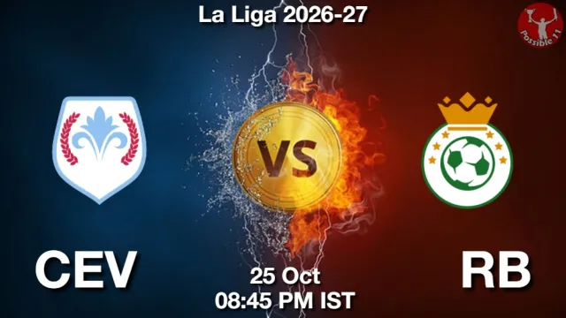 CEV vs RB ड्रीम11 भविष्यवाणी, फैंटेसी फुटबॉल टीम - 25 अक्टूबर 2026