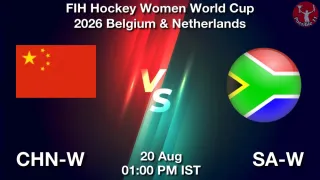 CHN-W vs SA-W CHN-W vs SA-W - FIH Hockey