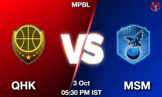 QHK vs MSM NBA Match Previews