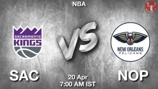 SAC vs NOP NBA Match Previews