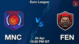 MNC vs FEN NBA Match Previews