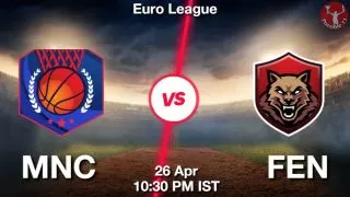 MNC vs FEN NBA Match Previews
