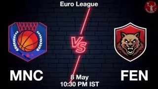 MNC vs FEN NBA Match Previews