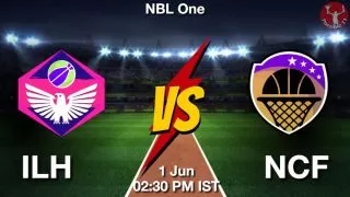 ILH vs NCF Matcch Previews