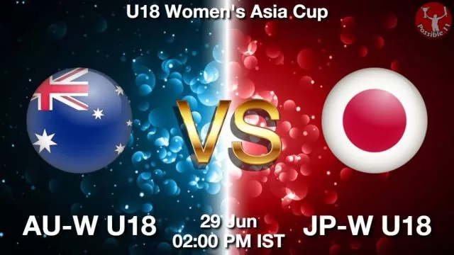 AU-W U18 vs JP-W U18 ड्रीम11 भविष्यवाणी, फैंटेसी क्रिकेट टीम - 29 जून 2024