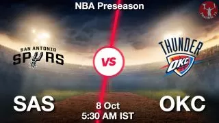 SAS vs OKC NBA Match Previews