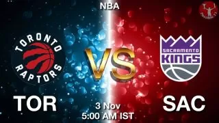 TOR vs SAC NBA Match Previews