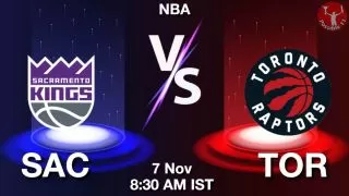 SAC vs TOR NBA Match Previews
