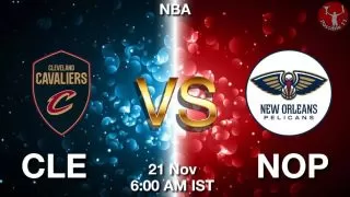 CLE vs NOP NBA Match Previews