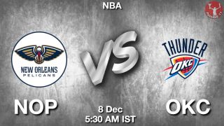 NOP vs OKC NBA Match Previews