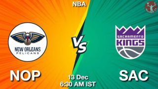 NOP vs SAC NBA Match Previews