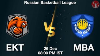 EKT vs MBA NBA Match Previews