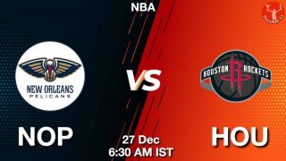 NOP vs HOU NBA Match Previews