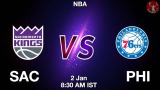SAC vs PHI NBA Match Previews