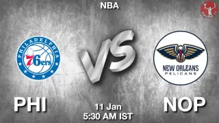 PHI vs NOP NBA Match Previews