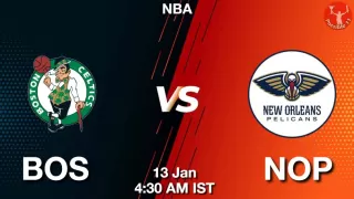BOS vs NOP NBA Match Previews
