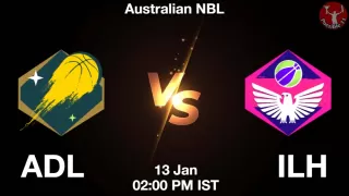 ADL vs ILH NBA Match Previews