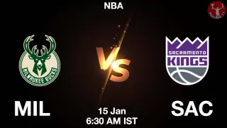 MIL vs SAC NBA Match Previews