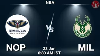 NOP vs MIL NBA Match Previews