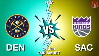 DEN vs SAC NBA Match Previews