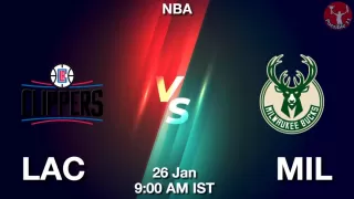 LAC vs MIL NBA Match Previews