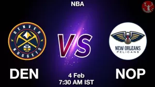 DEN vs NOP NBA Match Previews