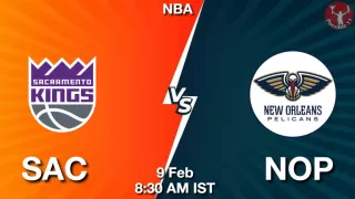 SAC vs NOP NBA Match Previews