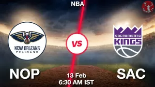 NOP vs SAC NBA Match Previews