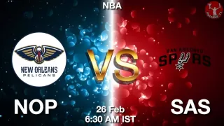 NOP vs SAS NBA Match Previews