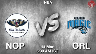 NOP vs ORL NBA Match Previews