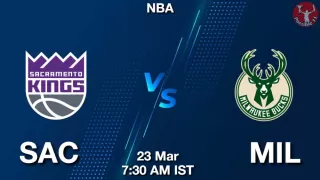 SAC vs MIL NBA Match Previews