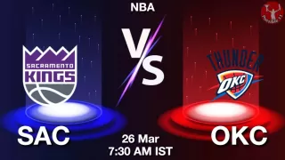 SAC vs OKC NBA Match Previews