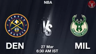 DEN vs MIL NBA Match Previews